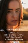 Uma Sutil Historia do Tempo - A Beleza da Vida: A sindrome de Savant - Viseu