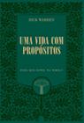 Uma Vida com Propósitos Edição de Luxo Rick Warren