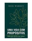 Uma vida com propósitos: para que estou na terra - EDITORA VIDA