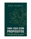 Uma Vida com Propósitos - Para que Estou na Terra: Inclui Guia de Estudos - Editora Vida