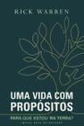 Uma Vida com Propósitos: para Que Estou na Terra