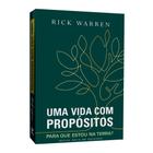 Uma Vida com Propósitos, Uma Obra Inspiradora, Pragmática e Profunda, Que Leva a Uma Reflexão Sobre o Sentido da Vida e o Posicionamento Adequado - Livro