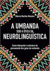 Umbanda Sob a Ótica Da Neurolinguística - ANUBIS EDITORES