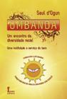 Umbanda - Um Encontro Na Diversidade Racial - Uma Instituição a Serviço do Bem - ICONE