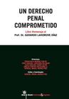 Un derecho penal comprometido . Libro Homenaje al Profesor Dr. Gerardo Landrove Díaz