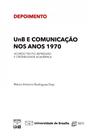 UnB e Comunicação nos Anos 1970: Acordo Tácito, Repressão e Credibilidade Acadêmica