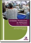 Unidades Produtoras De Refeições: Uma Visão Prática - RUBIO