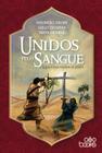 Unidos Pelo Sangue - Editora GodBooks