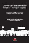 Universais em conflito - identidade e diferença na Era Global - Conhecimento Editora