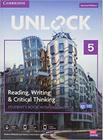 Unlock 5 - reading, writing and critical thinking sb with digital pack - 2nd ed - CAMBRIDGE UNIVERSITY