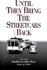Until They Bring The Streetcars Back - Lexington Books