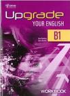 Upgrade Your English B1 - Workbook With Audio CD - Sterling English Language Learning