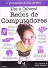 Use a Cabeça! Redes De Computadores - ALTA BOOKS