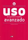 USO DE LA GRAMATICA - AVANZADO - 3ª ED