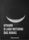 Uthark - o lado noturno das runas