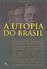 Utopia do Brasil, A
