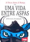 Vaca Azul é Ninja Em Uma Vida Entre Aspas, A - Libretos
