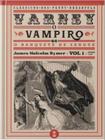 Varney, o vampiro - vol. 1