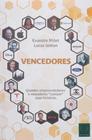 Vencedores: Grandes Empreendedores e Inovadores Contam Suas Historias