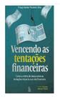 Vencendo as Tentações Financeiras Editora Esperança -