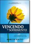 Vencendo o Sofrimento: Como Entender, Suportar e Vencer - AD SANTOS