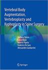 Vertebral body augmentation vertebroplasty and kyphoplasty in spine surg