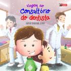 Viagem ao consultorio do dentista 2 ed ed. 2 - EDITORA INVERSO