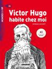 Victor Hugo Habite Chez Moi Niveau A1 Livre Mp3 A Telecharger