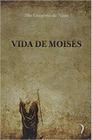 Vida de moisés - EDIÇOES LIVRE