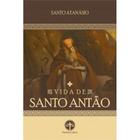 Vida de Santo Antão - Santo Atanásio - Editora Santa Cruz