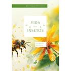 Vida dos insetos ( Arabella Buckley ) - Livros Vivos