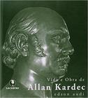 Vida e Obra de Allan Kardec - LACHATRE