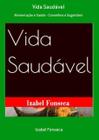 Vida saudavel: alimentacao e saude conselhos e sugestoes