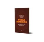 Vidas inteiras - historias dos 10 anos da lei de c