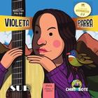 Violeta Parra Para Meninas E Meninos - Coleção Antiprincesas - Volume 2 - Chirimbote