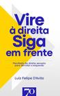 Vire a Direita Siga em Frente: Manifesto da Direita Sensata para Derrotar A