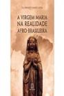 Virgem Maria Na Realidade Afro-Brasileira, A