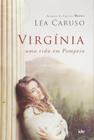 Virgínia uma vida em pompeia - léa caruso