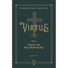 Virtus VII - Crise de paternidade - O pai ausente (Pe. Miguel Ángel Fuentes)
