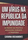 Virus Na Republica Da Impunidade, Um