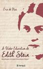 Visao Educativa De Edith Stein - Aproximacao A Um Gesto Antropogico Integ, - Artesã Editora