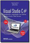 Visual Studio C: Fundamentos, Programação Com Asp.net, Windows Forms e Web Services - CIENCIA MODERNA