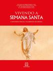 Vivendo a semana santa - SANTUARIO (IDEIAS E LETRAS)