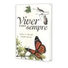 Viver e para sempre (pelo espirito paulino garcia)