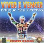 Viver e Vencer - Eduque Seu Cérebro - QUALITYMARK EDITORA