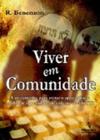 Viver em comunidade - um caminho para evitar o apocalipse e melhorar - MEMNON EDICOES CIENTIFICAS LTD