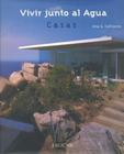 Vivir Junto Al Água-Casas - H. Kliczkowski