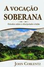 Vocação soberana - Editora Monte Sião