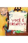 Você é Criativo - Você é Importante - Ciranda Cultural