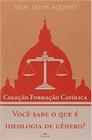 Voce sabe o que e ideologia de genero - col. forma - EDITORA CLEOFAS